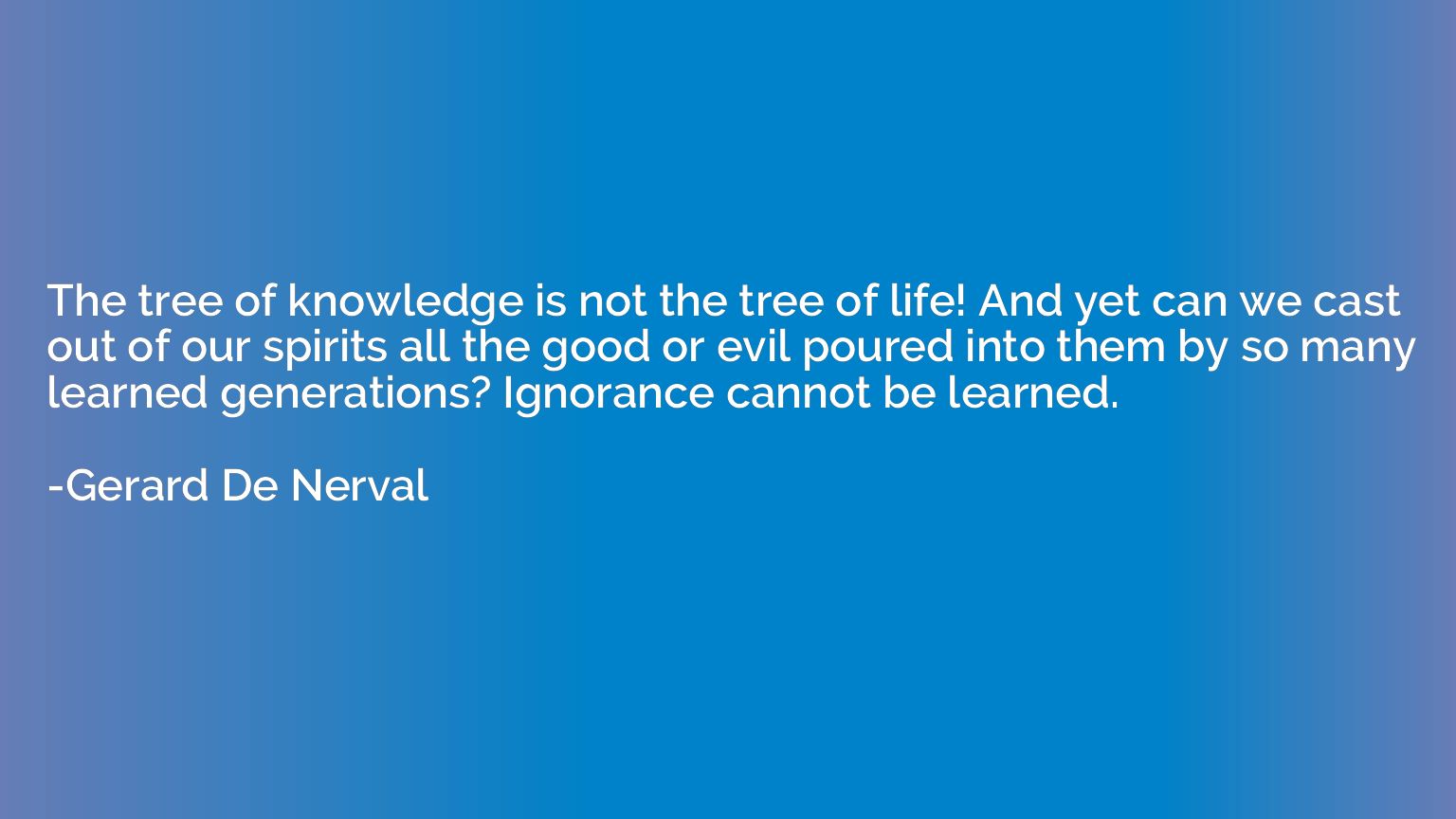 The tree of knowledge is not the tree of life! And yet can w