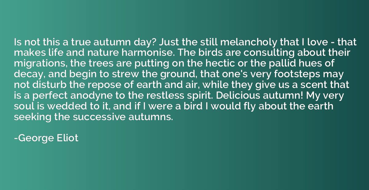 Is not this a true autumn day? Just the still melancholy tha