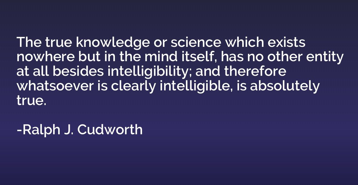 The true knowledge or science which exists nowhere but in th