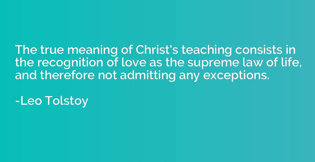 The true meaning of Christ's teaching consists in the recogn