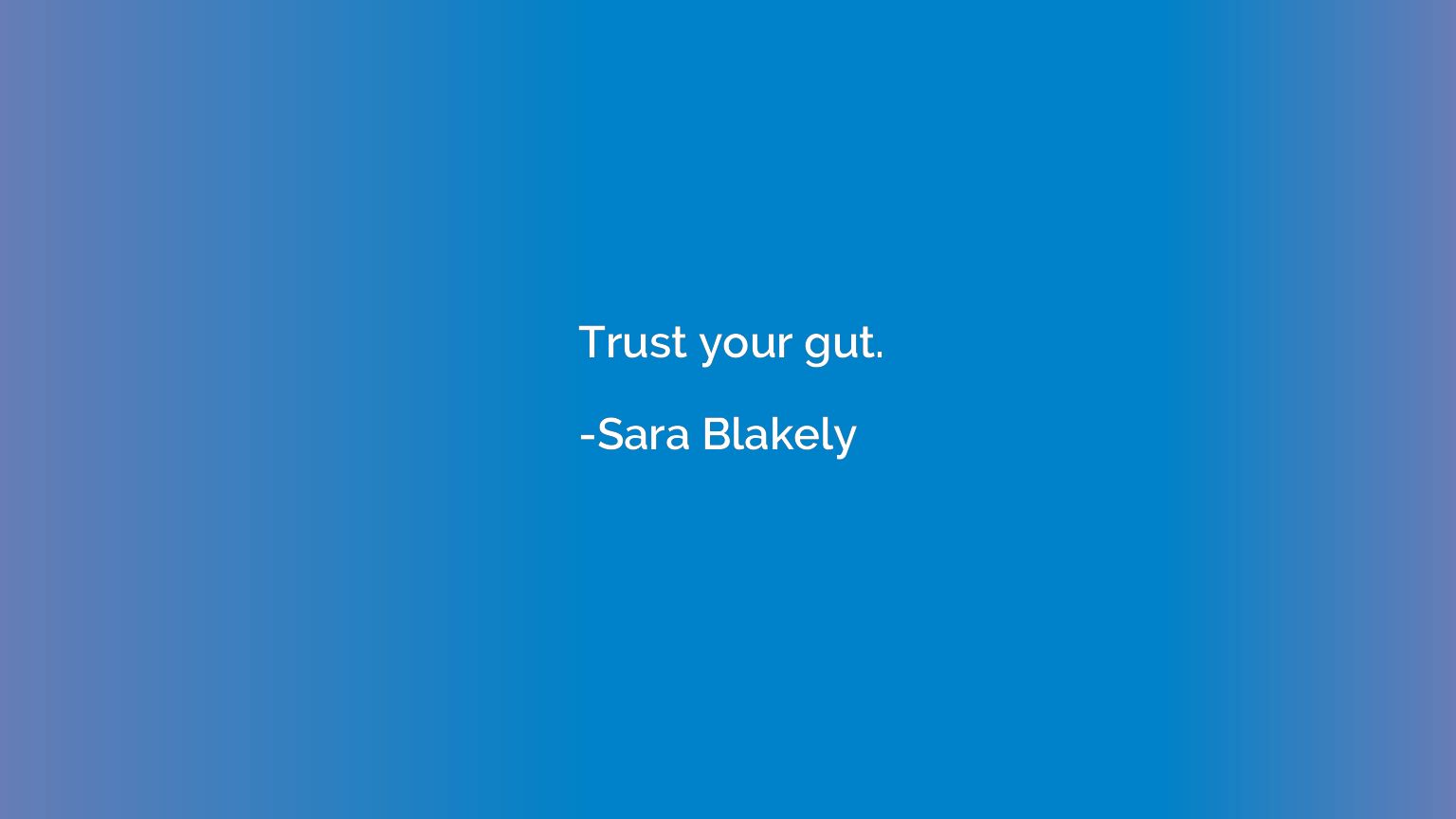 Trust your gut.