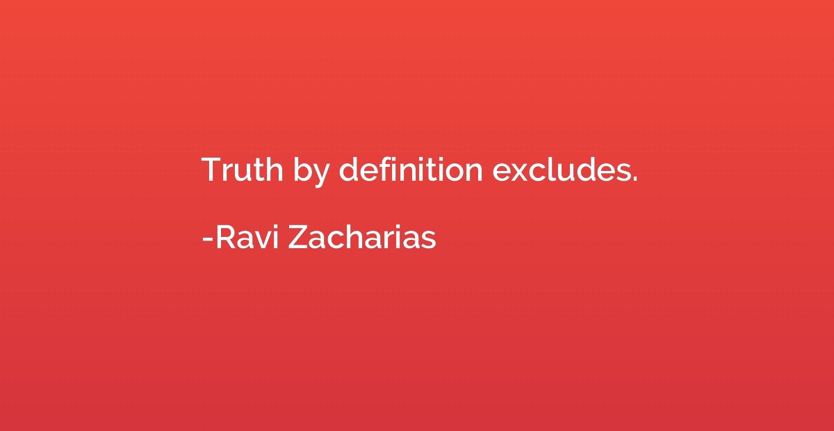 Truth by definition excludes.