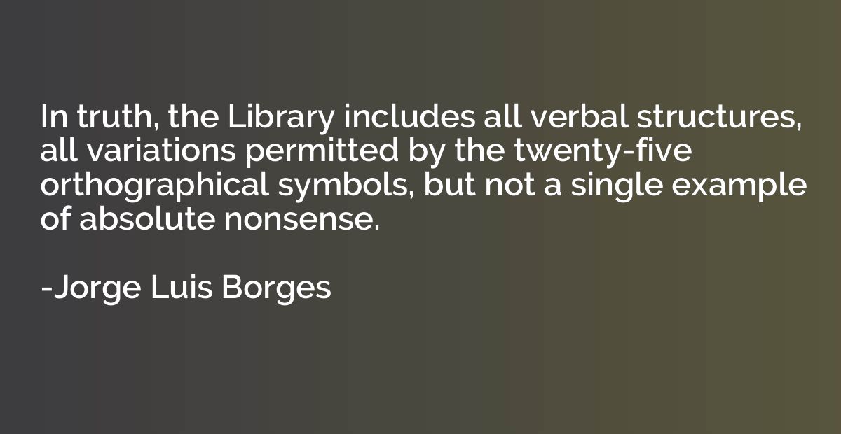 In truth, the Library includes all verbal structures, all va