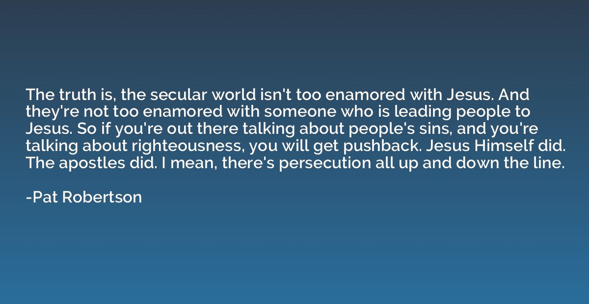 The truth is, the secular world isn't too enamored with Jesu
