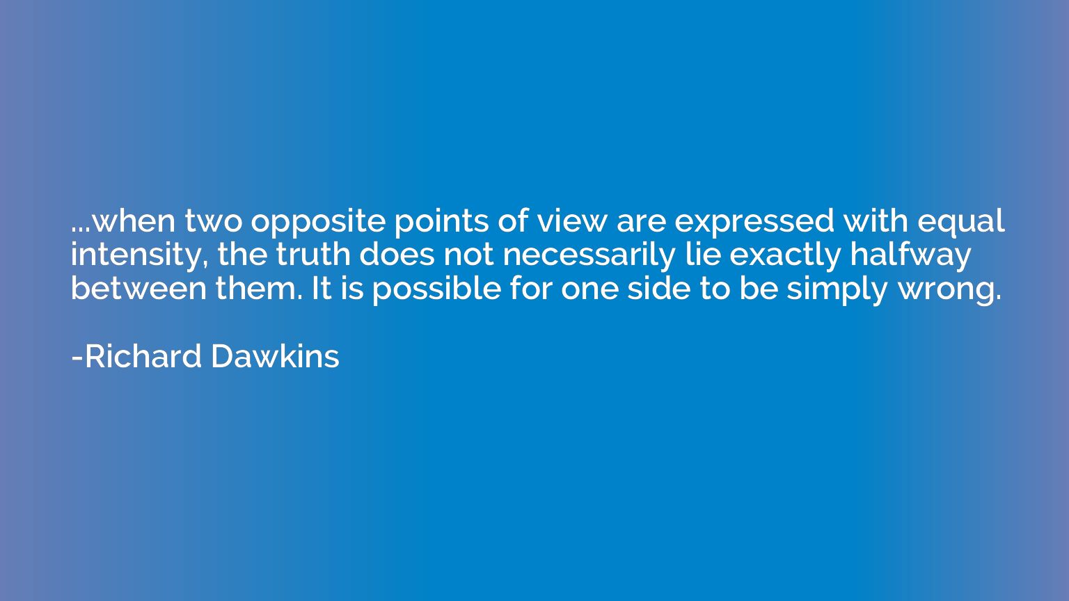 ...when two opposite points of view are expressed with equal