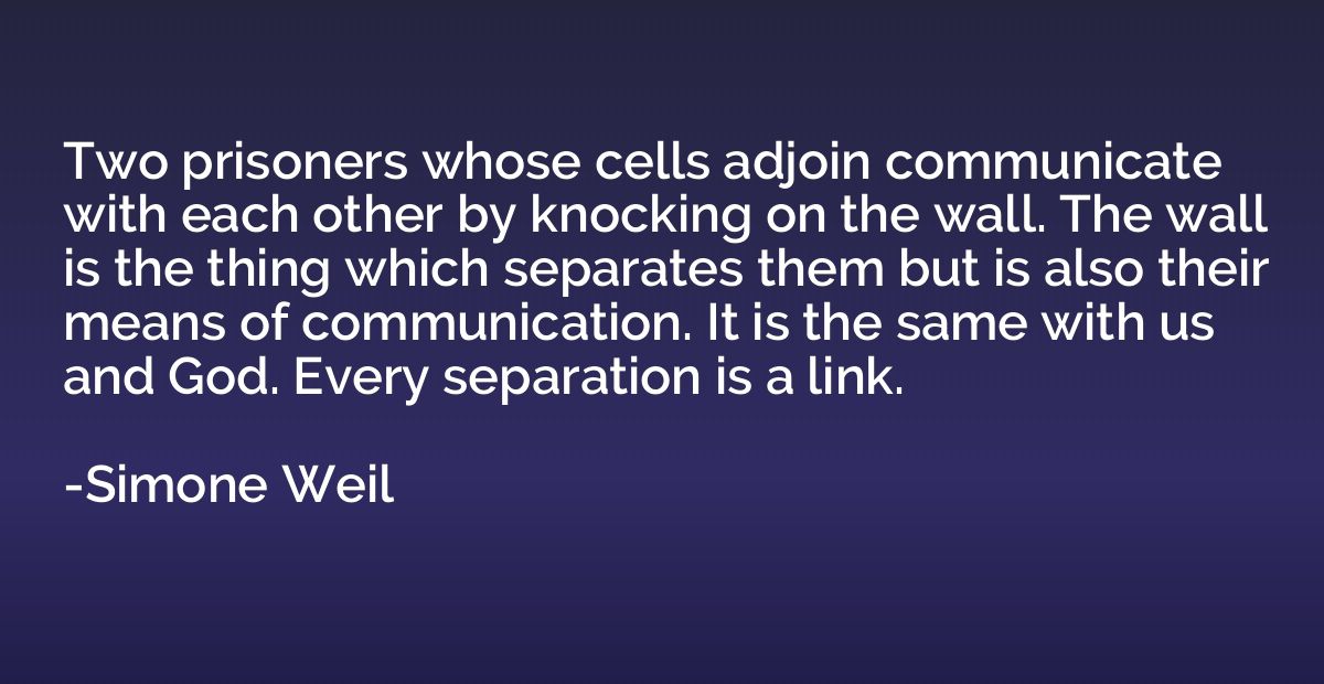 Two prisoners whose cells adjoin communicate with each other