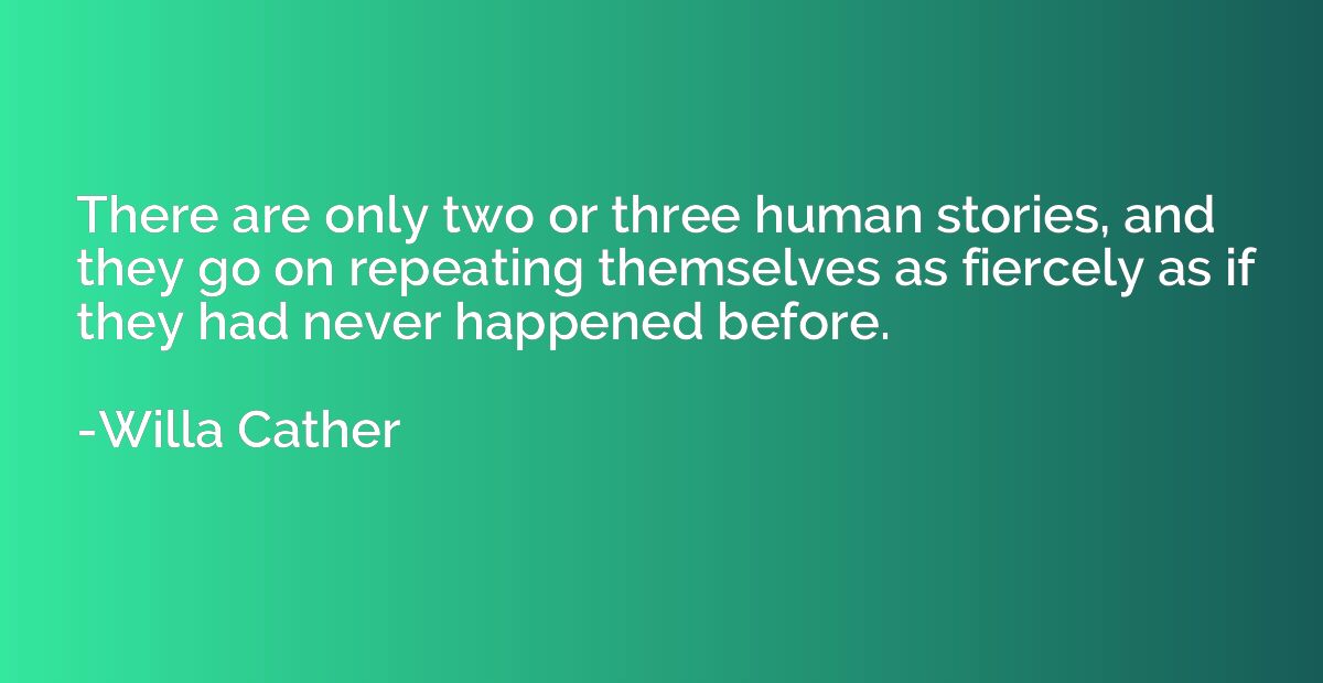 There are only two or three human stories, and they go on re