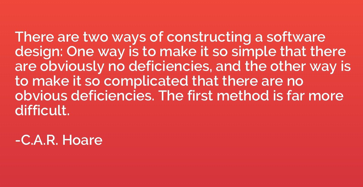 There are two ways of constructing a software design: One wa