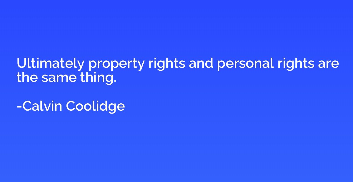 Ultimately property rights and personal rights are the same 