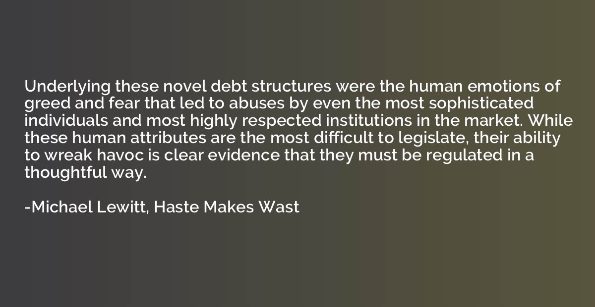 Underlying these novel debt structures were the human emotio