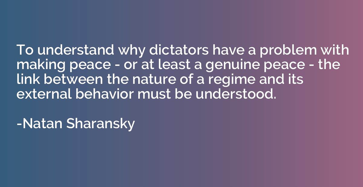 To understand why dictators have a problem with making peace