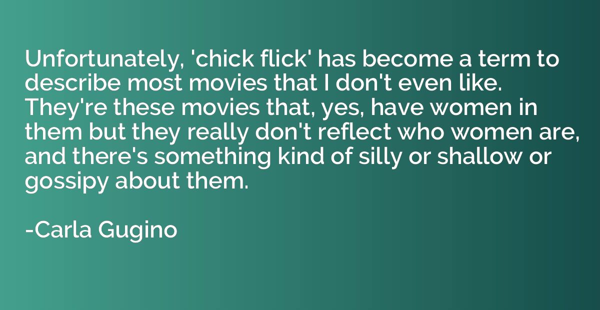 Unfortunately, 'chick flick' has become a term to describe m
