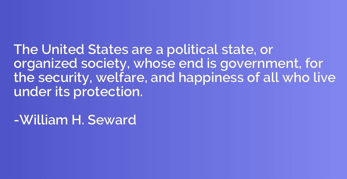 The United States are a political state, or organized societ