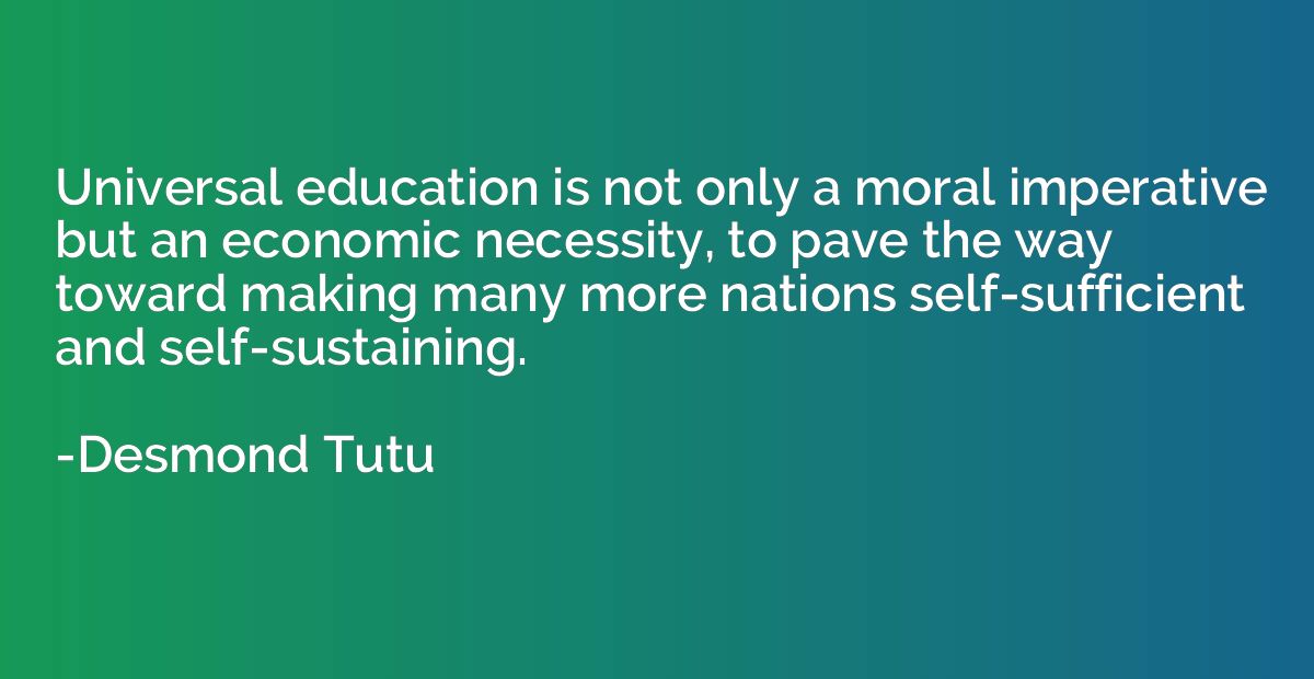 Universal education is not only a moral imperative but an ec