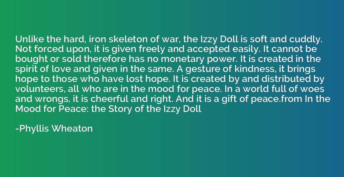 Unlike the hard, iron skeleton of war, the Izzy Doll is soft