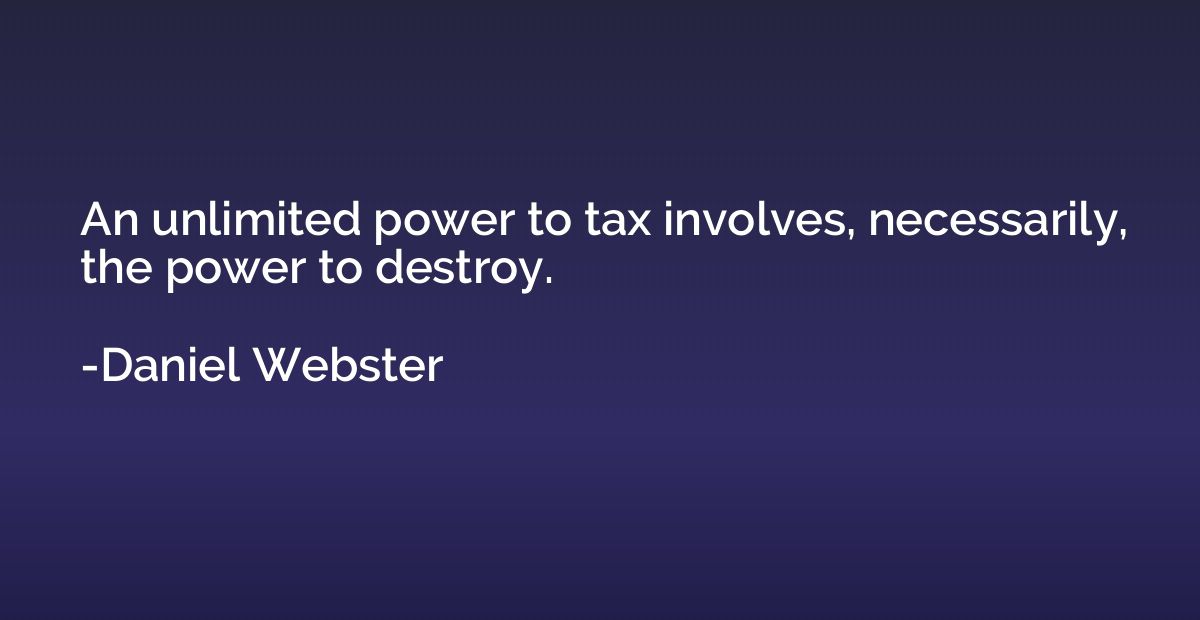 An unlimited power to tax involves, necessarily, the power t