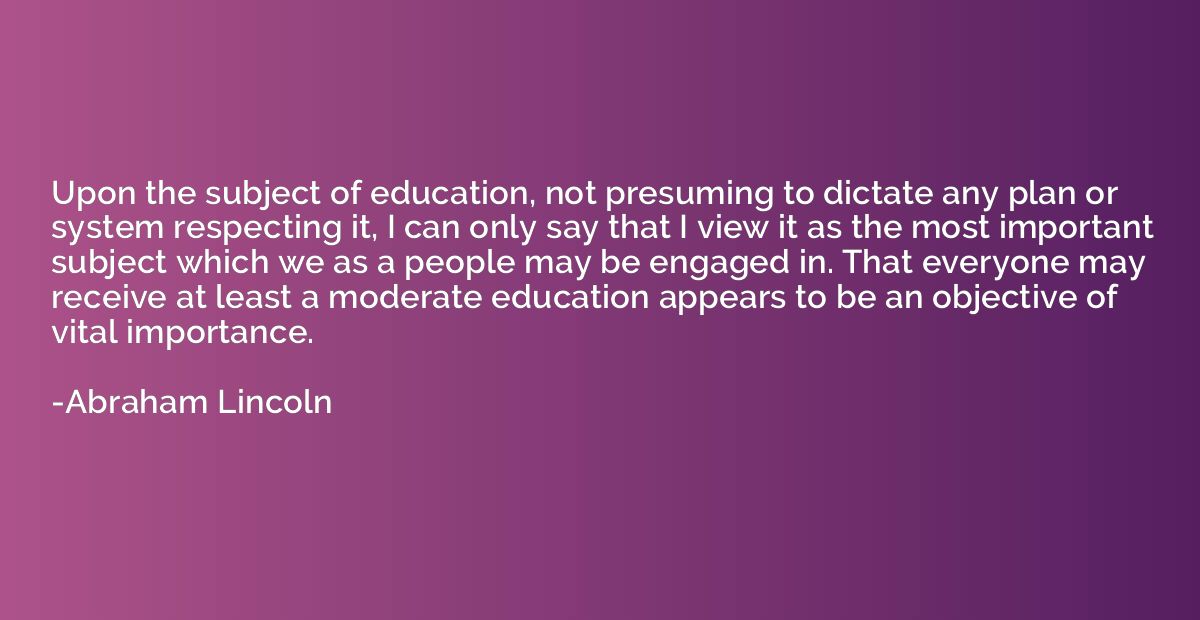 Upon the subject of education, not presuming to dictate any 