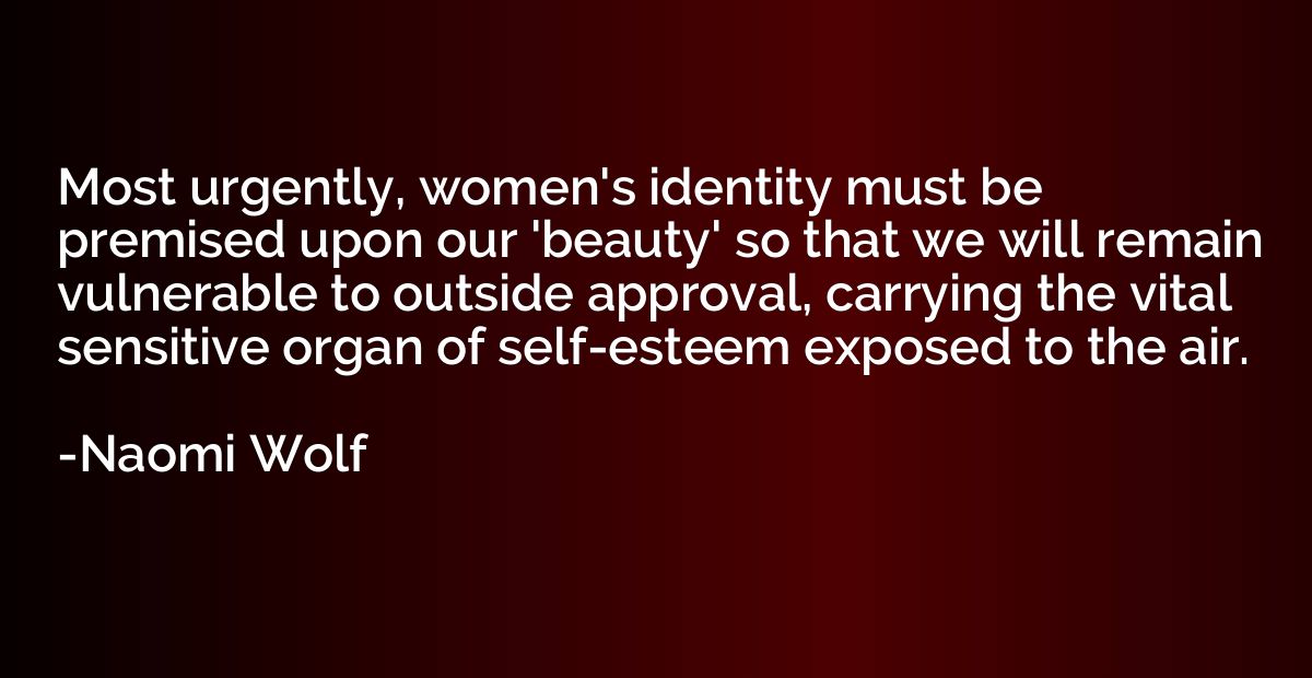 Most urgently, women's identity must be premised upon our 'b