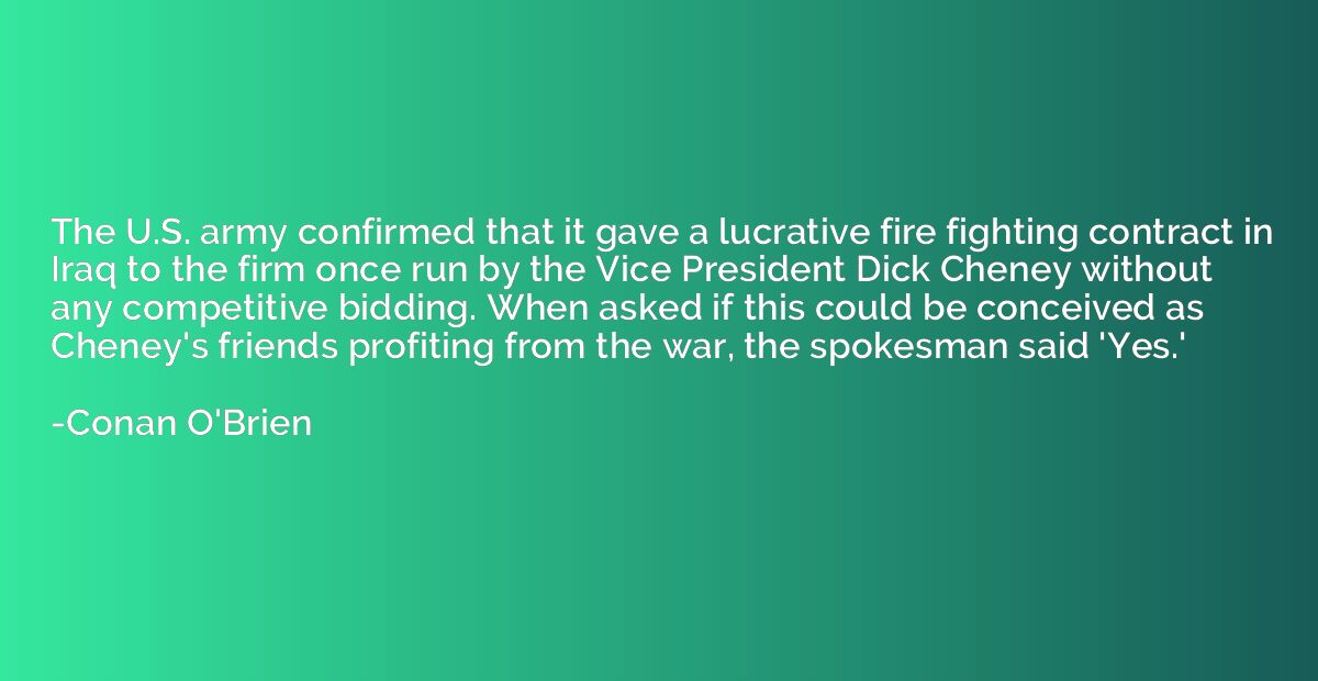 The U.S. army confirmed that it gave a lucrative fire fighti