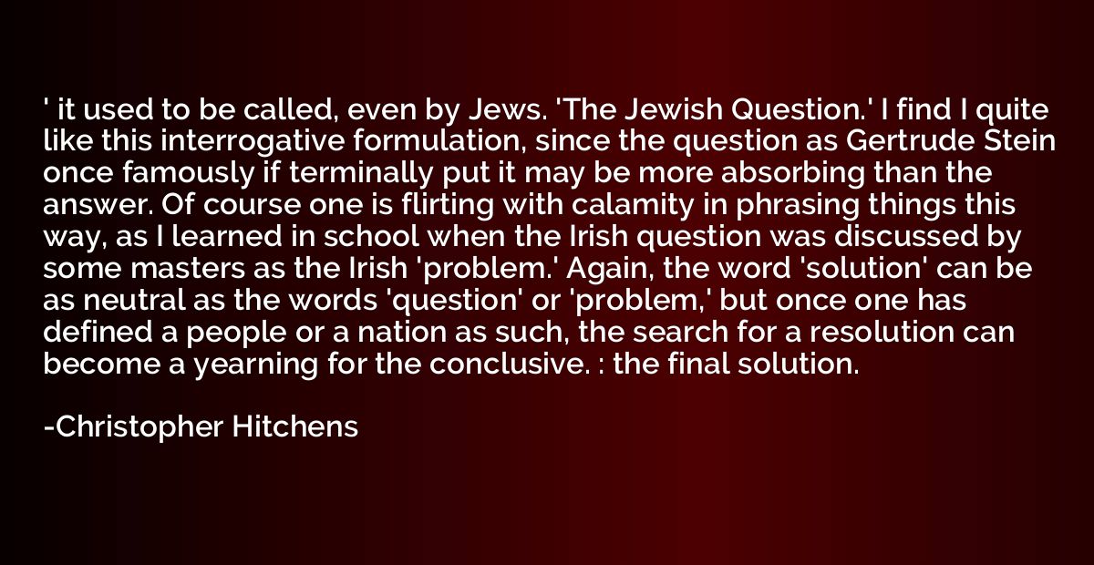 ' it used to be called, even by Jews. 'The Jewish Question.'
