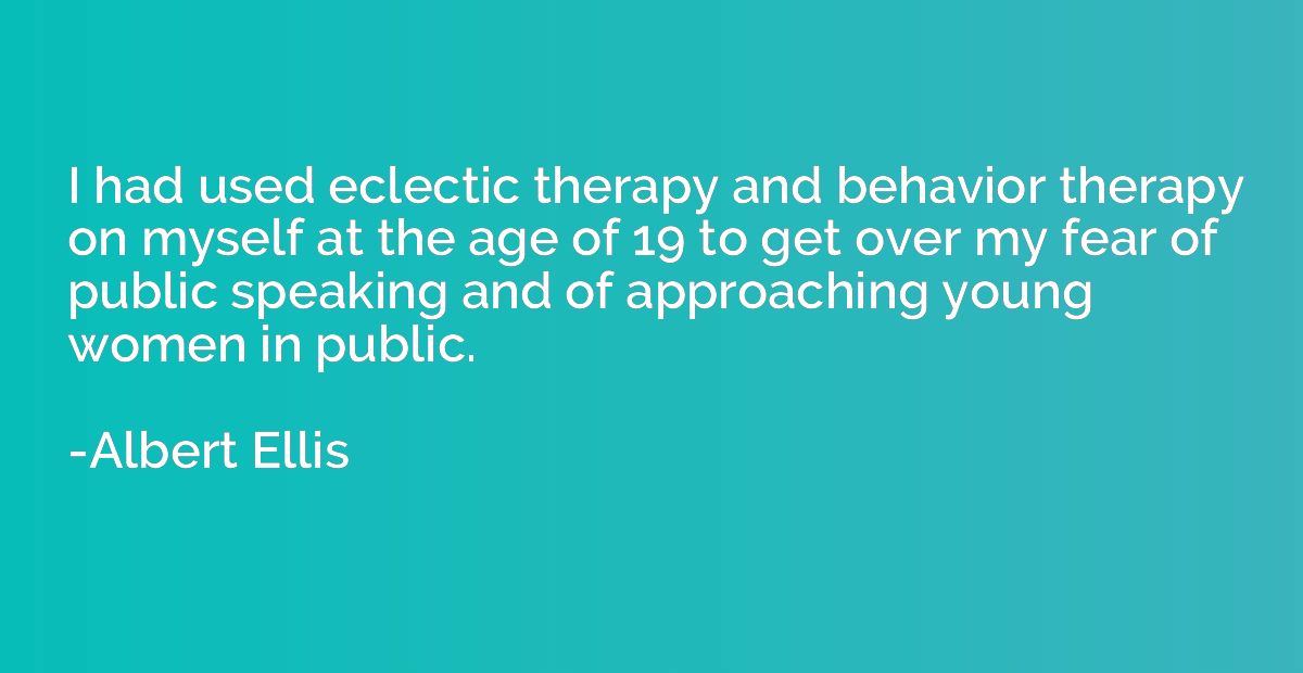 I had used eclectic therapy and behavior therapy on myself a