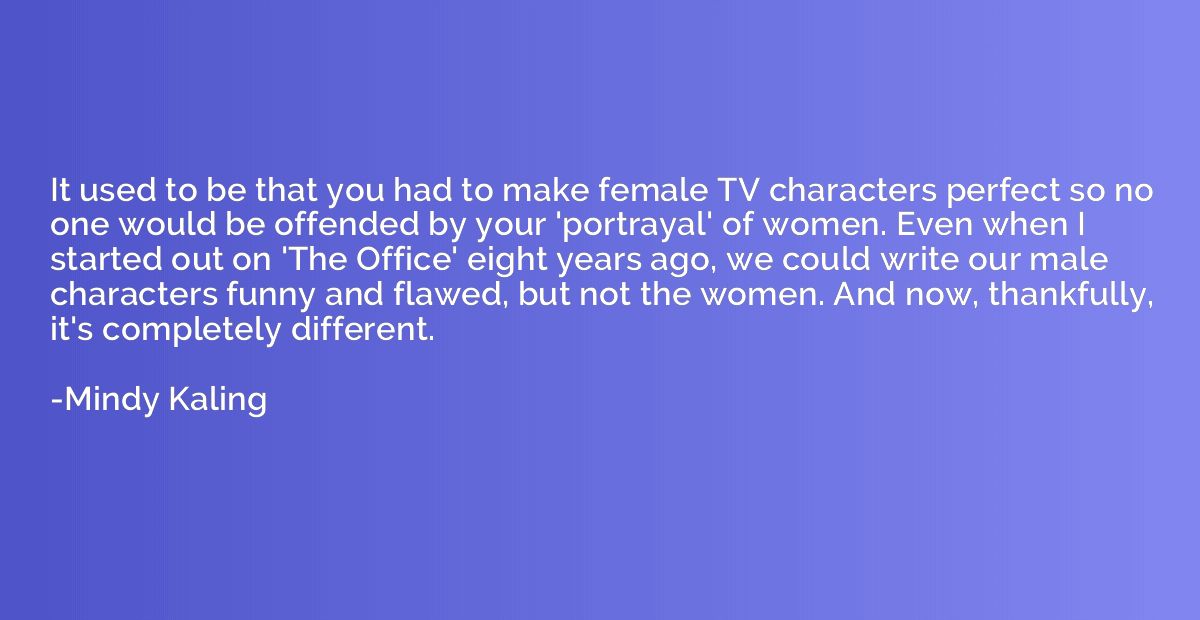 It used to be that you had to make female TV characters perf