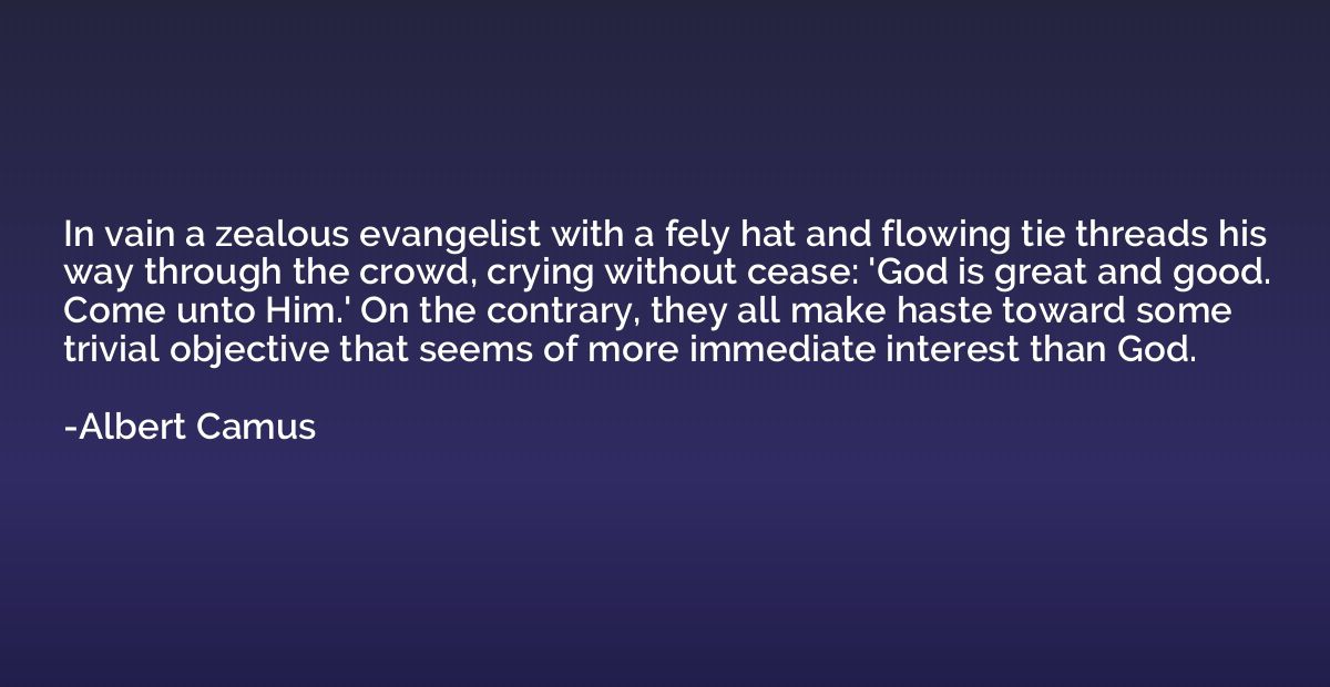In vain a zealous evangelist with a fely hat and flowing tie