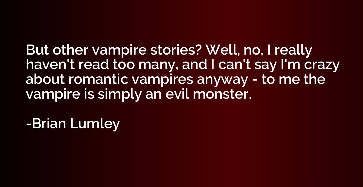 But other vampire stories? Well, no, I really haven't read t