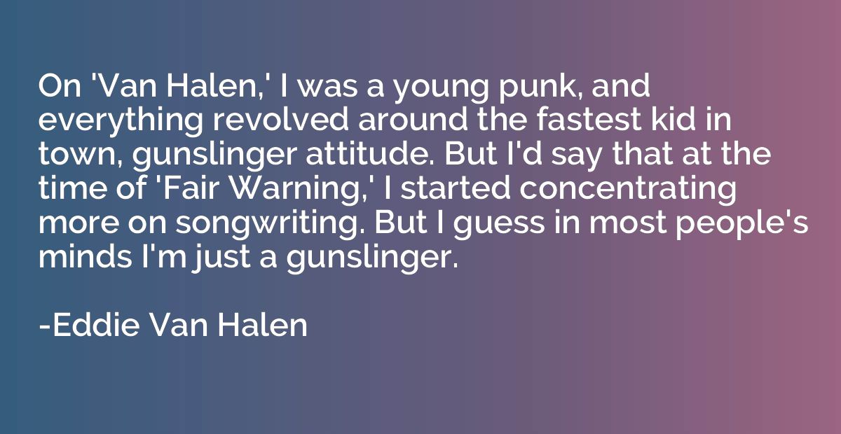 On 'Van Halen,' I was a young punk, and everything revolved 
