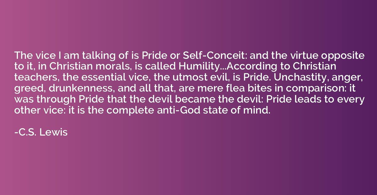 The vice I am talking of is Pride or Self-Conceit: and the v
