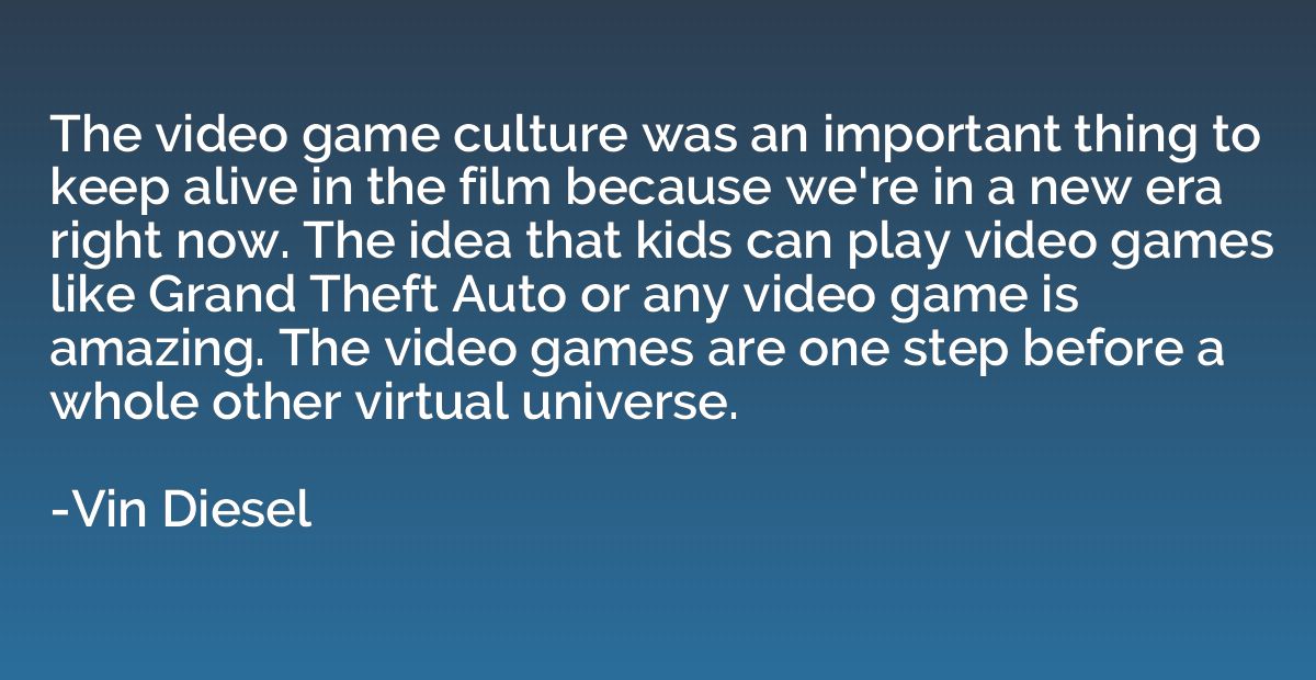 The video game culture was an important thing to keep alive 
