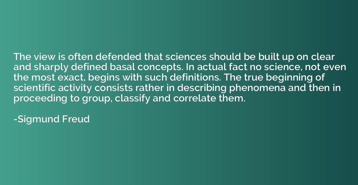 The view is often defended that sciences should be built up 