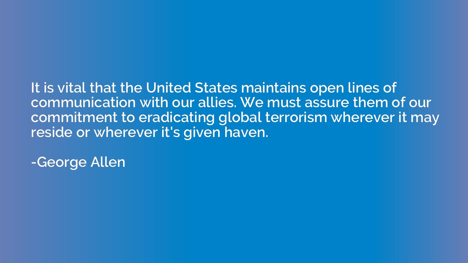 It is vital that the United States maintains open lines of c