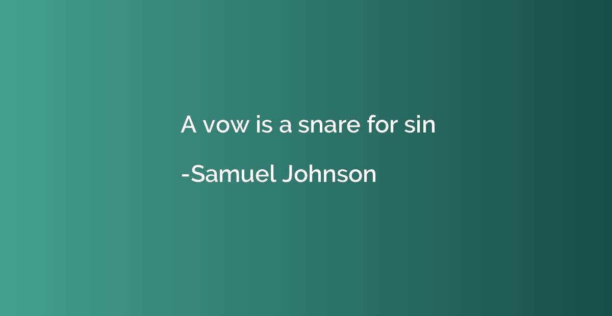 A vow is a snare for sin