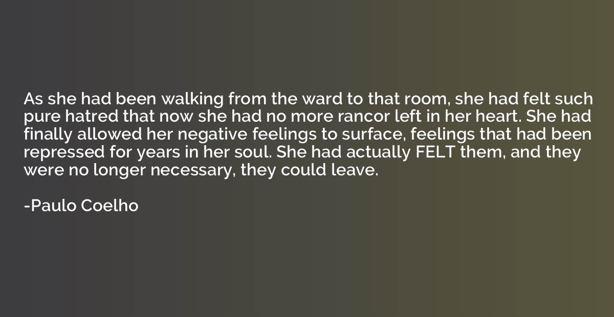 As she had been walking from the ward to that room, she had 
