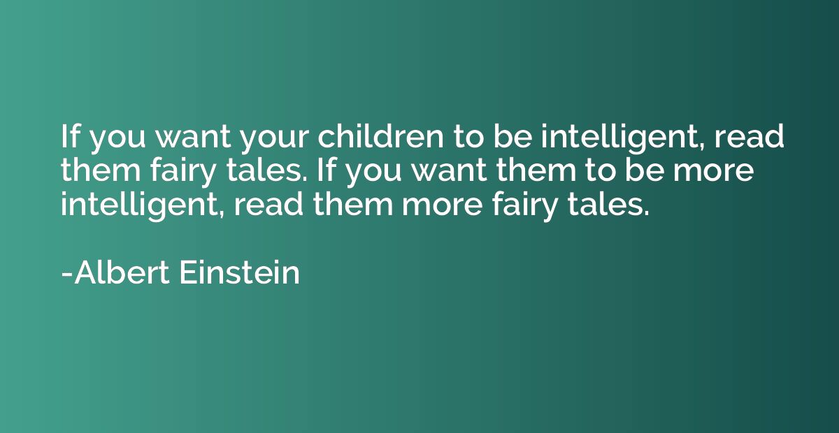 If you want your children to be intelligent, read them fairy