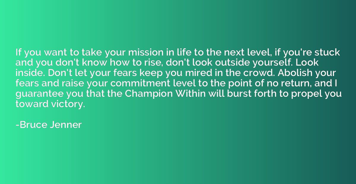 If you want to take your mission in life to the next level, 