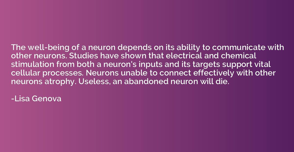 The well-being of a neuron depends on its ability to communi