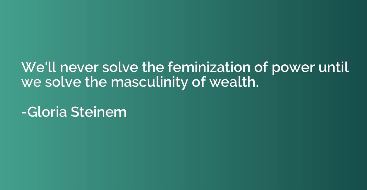 We'll never solve the feminization of power until we solve t