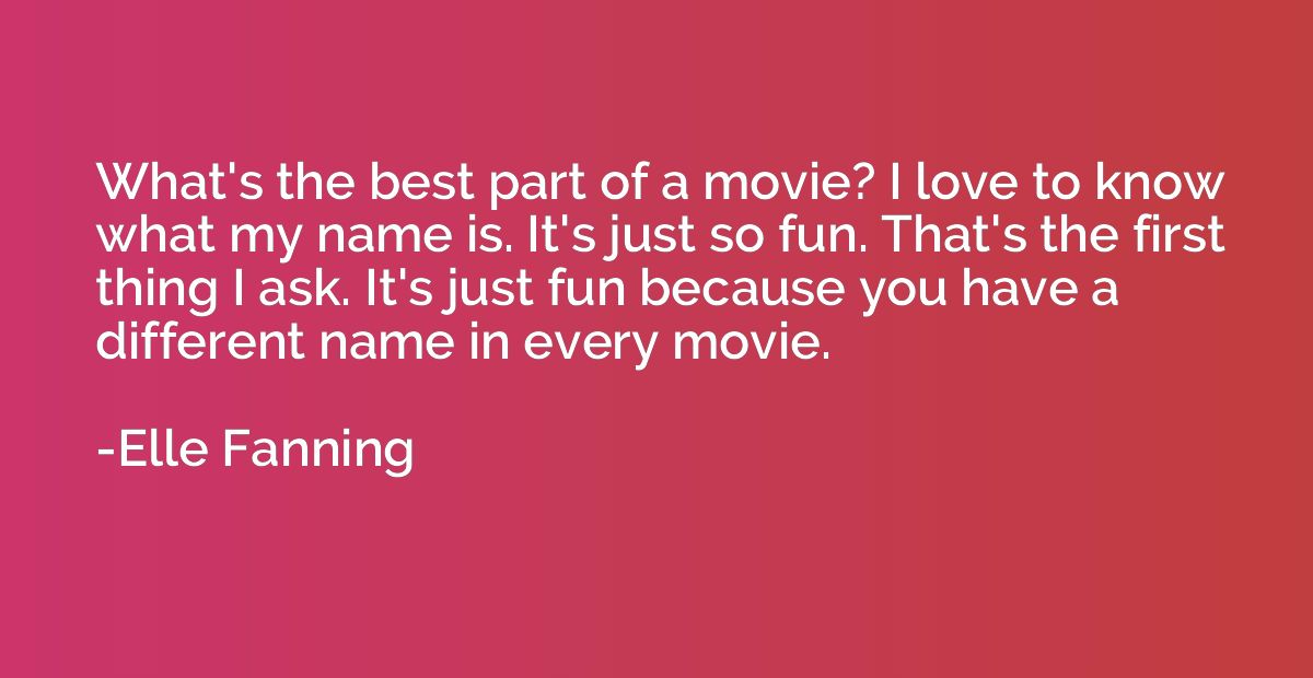 What's the best part of a movie? I love to know what my name