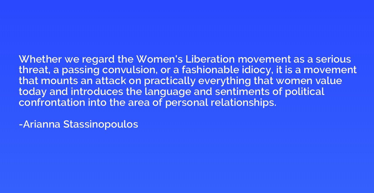 Whether we regard the Women's Liberation movement as a serio