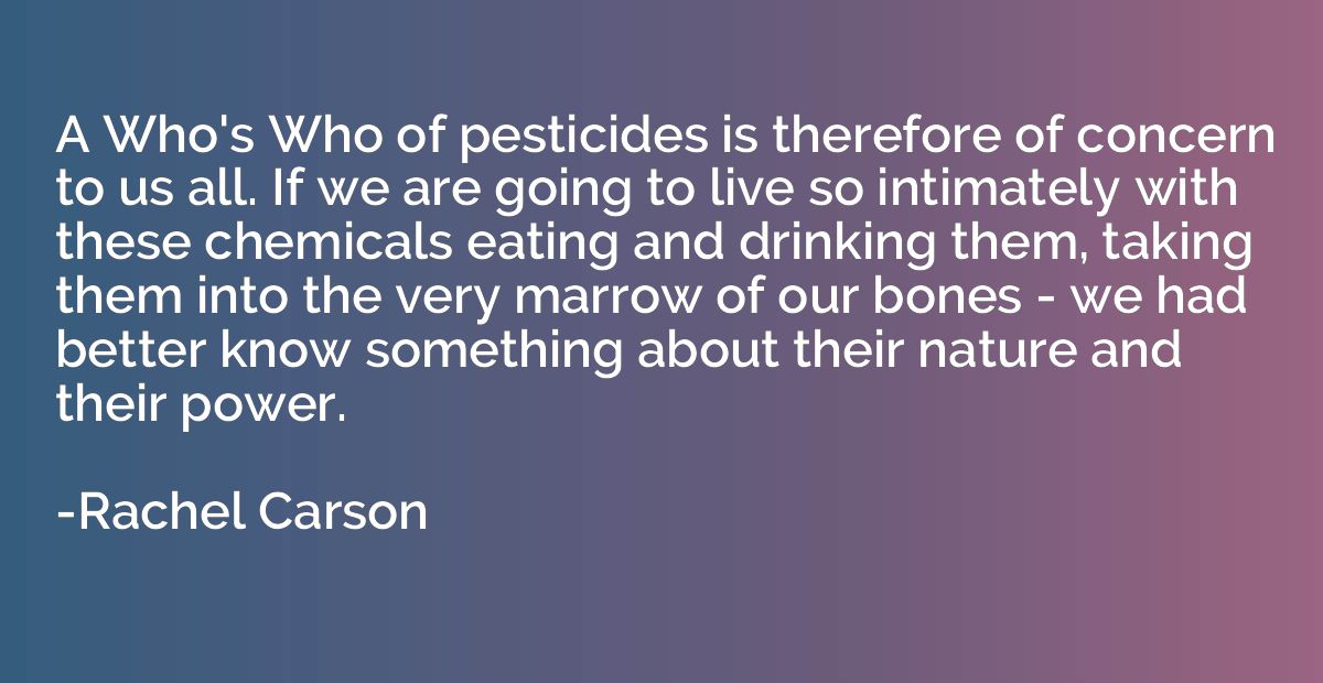 A Who's Who of pesticides is therefore of concern to us all.
