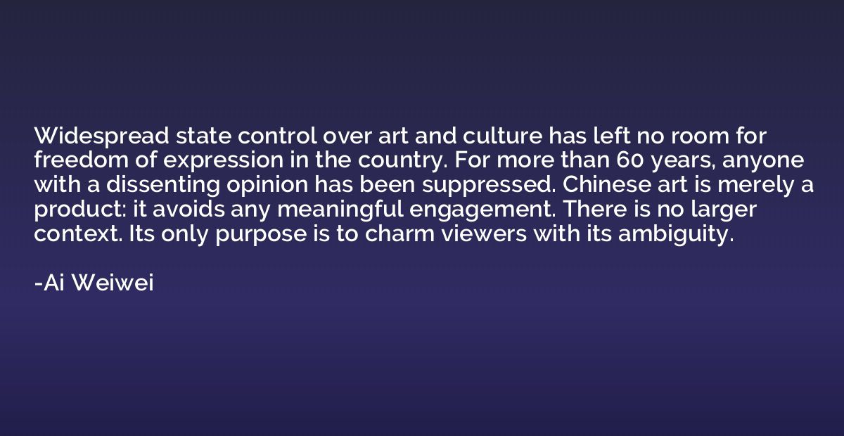 Widespread state control over art and culture has left no ro