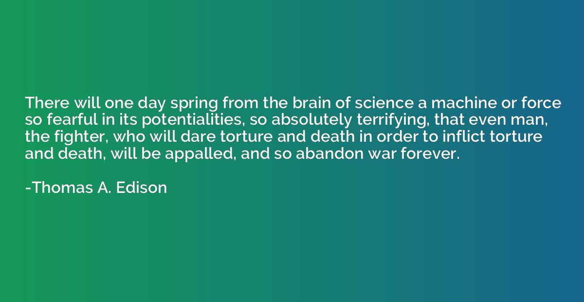 There will one day spring from the brain of science a machin