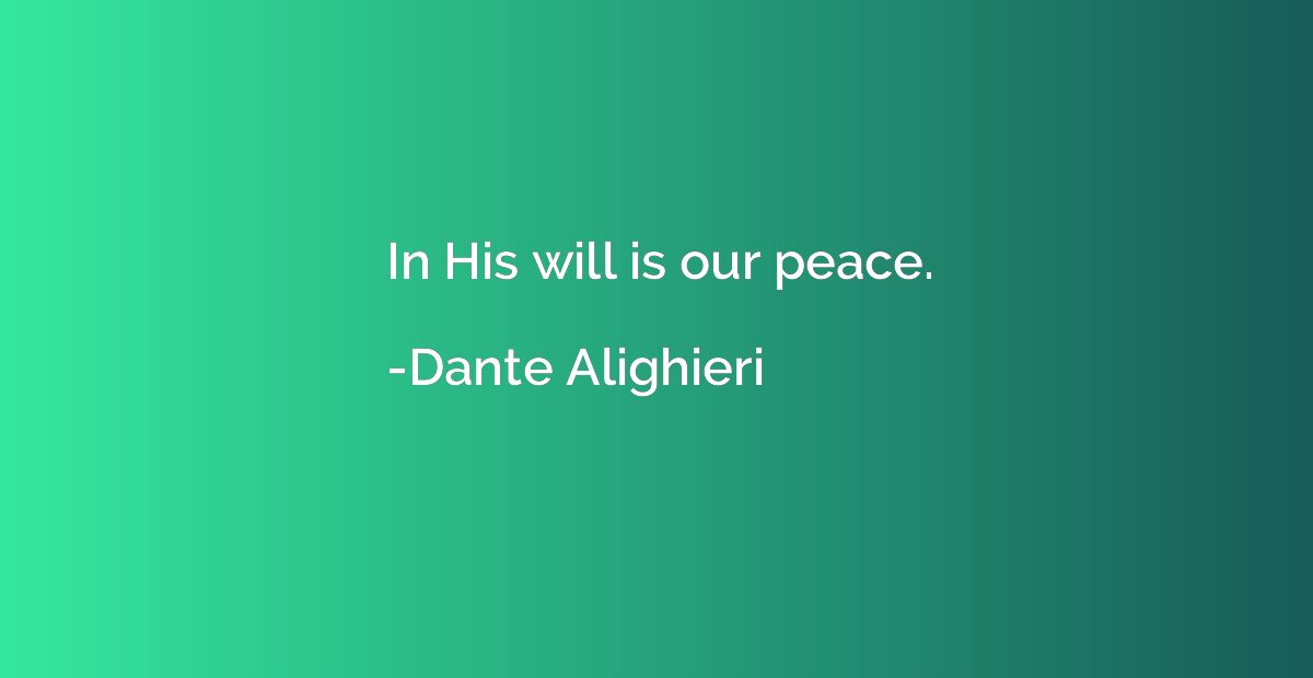 In His will is our peace.
