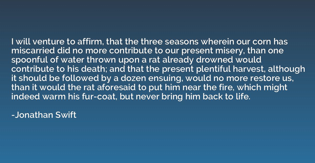I will venture to affirm, that the three seasons wherein our
