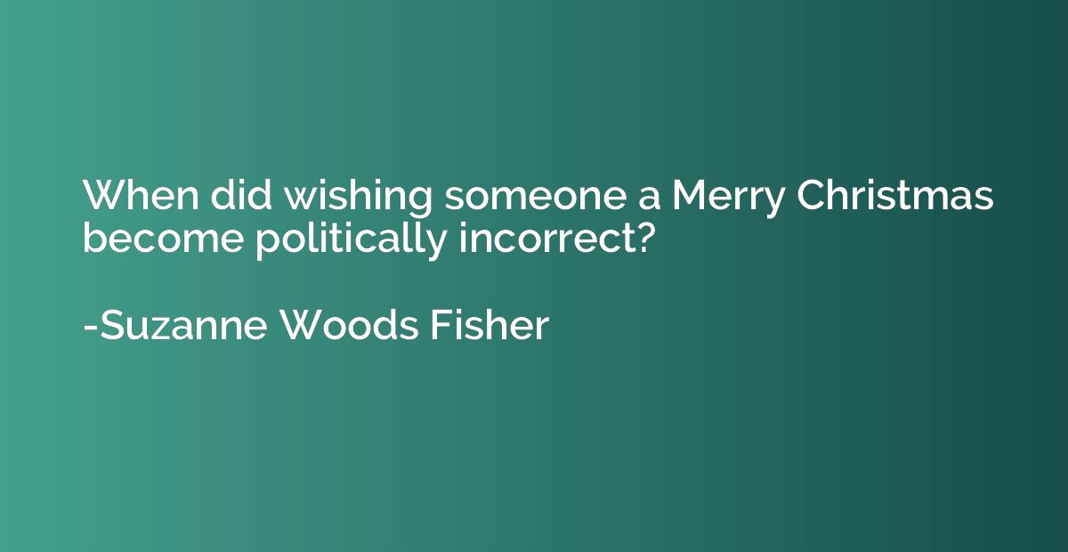 When did wishing someone a Merry Christmas become politicall