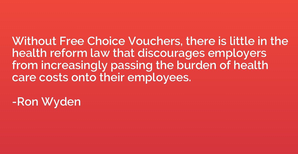 Without Free Choice Vouchers, there is little in the health 