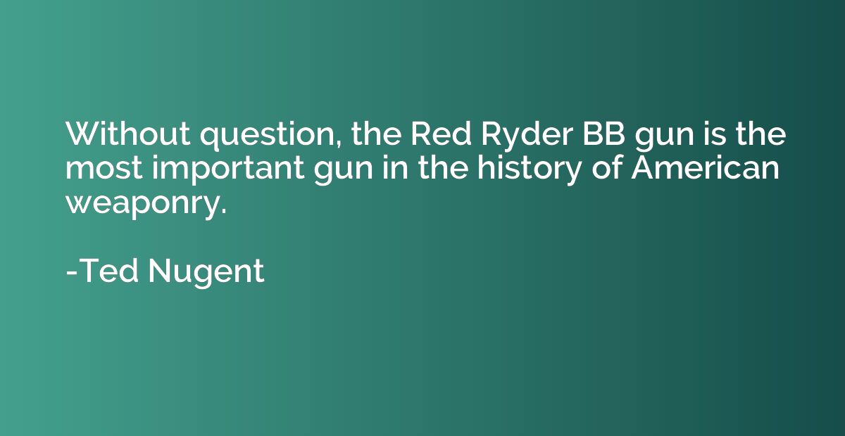 Without question, the Red Ryder BB gun is the most important