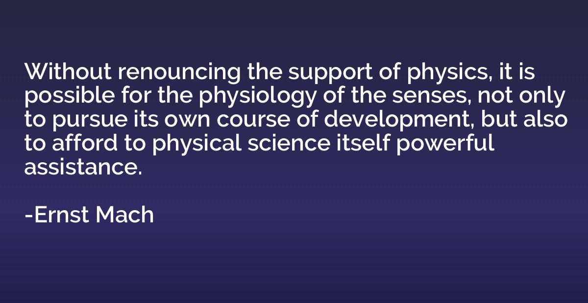 Without renouncing the support of physics, it is possible fo
